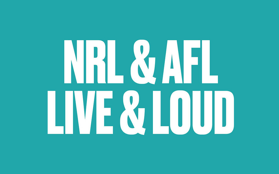 NRL & AFL Live & Loud